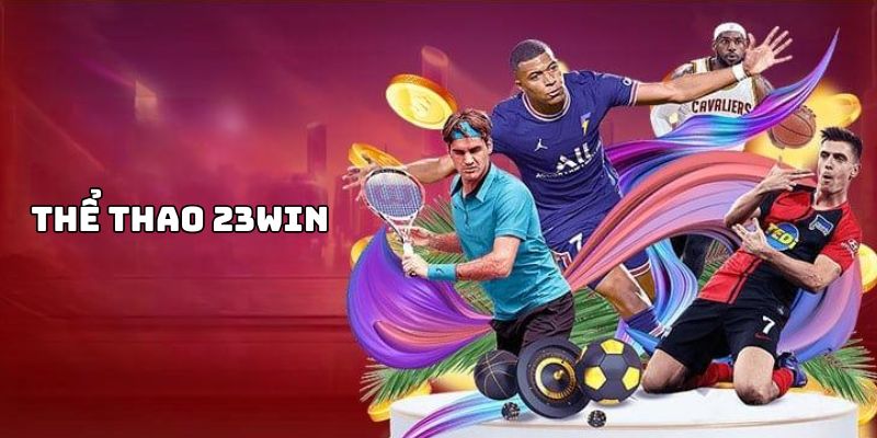 Tìm hiểu vài nét về sảnh thể thao 23Win